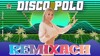 Disco Polo W Remixach 2024 🎶✨ Disco Polo Największe Hity 2024 🎶 Nowe Polskie Piosenki 2024 [upl. by Bradshaw]