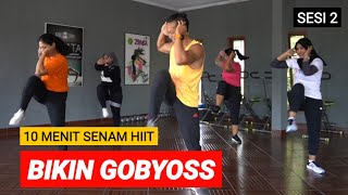 SENAM 10 MENIT BIKIN GOBYOSS  HIIT SESI 2 [upl. by Magda]