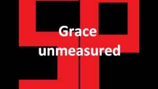 Grace Unmeasured [upl. by Yelreveb]