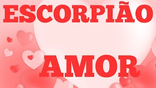 ESCORPIÃO BUSCANDO REACENDER A CHAMA DO AMOR COM UMA PESSOA MUITO IMPORTANTE NA SUA VIDA [upl. by Bohs72]