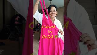 GRWM in Goa with myntra grwm getreadywithme grwmoutfit shorts viral viralvideos ytshorts [upl. by Skees]