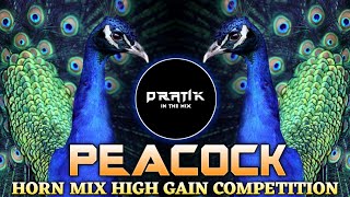 Peacock 🦚 Horn Mix High Gain Competition 📣💥  Dialogue Mix Pratik In The Mix [upl. by Eisyak]