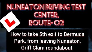 Nuneaton Driving Test Center routeLesson 02 taking 5th exit Bermuda Park from Nuneaton Griff [upl. by Moht735]