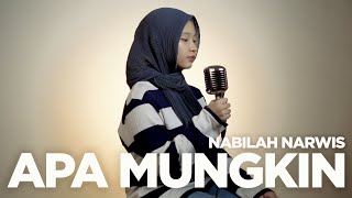 Apa Mungkin  Bernadya Cover by Nabilah Narwis [upl. by Bathsheeb]