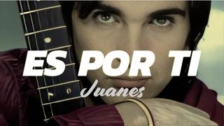 Juanes  Es Por Ti LetraLyrics [upl. by Orren432]