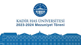 Kadir Has Üniversitesi 2024 Mezuniyet Töreni [upl. by Leesa]