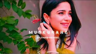 Muskurane ki wajah tum ho Slowed  Reverb Arijit Singh  Bollywood hindi lofisong [upl. by Encratis]