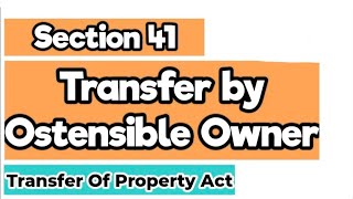 Section 41  Property Transfer by Ostensible Owner  Transfer of property Act 1882 [upl. by Sugihara]