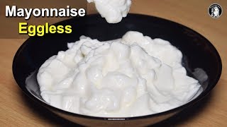 Quick Eggless Mayonnaise Recipe at Home  How to make Eggless Mayo  Veg Mayonnaise Recipe [upl. by Einnal]