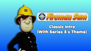 Classic Fireman Sam Opening with Series 5s Theme [upl. by Bluefield]