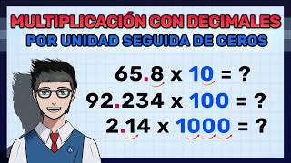 MULTIPLICACIÓN CON DECIMALES POR LA UNIDAD SEGUIDA DE CEROS  por 10 100 y 1000 [upl. by Eelirak]