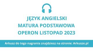 Matura Operon 2023 język angielski podstawowy nagranie [upl. by Assanav]