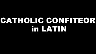 Confiteor in Latin  Catholic Missal Version amp Translation [upl. by Ellerud]