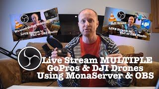 Stream Multiple GoPro Cameras wirelessly in OBS Studio MonaServer Settings DJI Drone too [upl. by Grados]