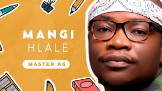 Mangihlale Lyrics  Casswell P Master KG Lwami Seemah [upl. by Held518]