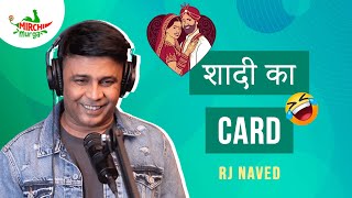 Shaadi Ka Card  Mirchi Murga  RJ Naved [upl. by Jori]