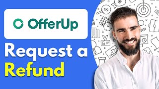 How to Request a Refund on OfferUp [upl. by Yeaton868]