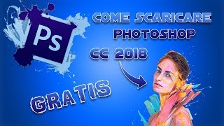 COME SCARICARE PHOTOSHOP CC 2018 GRATIS MaxiTutorial [upl. by Colt]