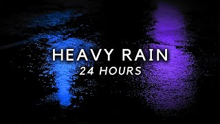 Heavy Rain for Stress amp Insomnia Relief 24 Hours  Sleep Fast with Rain Sounds [upl. by Morie]