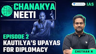 Chanakya Neeti Kautilyas Ingenious Four Upayas For Diplomacy  UPSC Political Thinkers by Chethan [upl. by Gnohc]