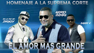 quotEL AMOR MAS GRANDEquot  JHONSY FOR THE WORLD  FT SUPREMA CORTE HOMENAJE ANDRES VIAFARA Y DANNY VI [upl. by Ruthven]