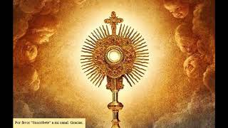 BENDITO BENDITO BENDITO SEA DIOS BENEDICTION HYMN TO THE BLESSED SACRAMENT TRADITIONAL SPANISH [upl. by Khichabia]