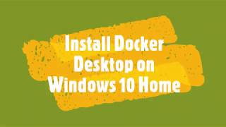 Install Docker Desktop on Win 10 Home [upl. by Yderf]