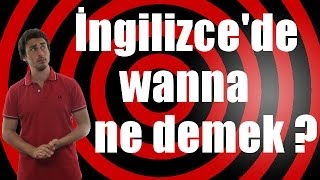 İngilizcede wanna ne demek [upl. by Htebasil795]