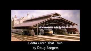 Doug Seegers Gotta Catch That Train [upl. by Freed722]