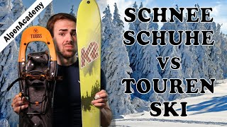 Schneeschuhe VS Tourenski  Der Vergleich  AlpenAcademy [upl. by Taggart]