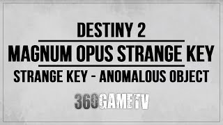 Destiny 2 Magnum Opus Strange Key Used  Anomalous Object Guide  Exotic Quest Steps  Forerunner [upl. by Gui403]