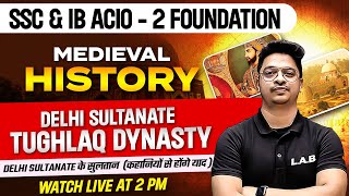 SSC  IB ACIO 2024  Medieval History  Delhi Sultanate  Tughlaq Dynasty  History by Aman Sir [upl. by Bullen]