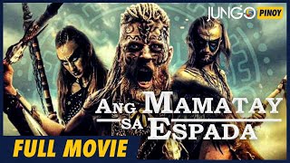 Ang Mamatay sa Espada  Full Tagalog Dubbed Action Movie [upl. by Glialentn447]