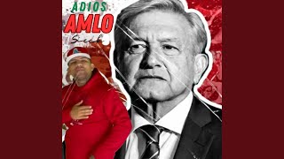 Adios Amlo [upl. by Xonk78]