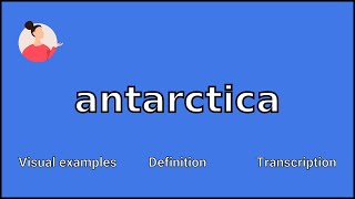 ANTARCTICA  Meaning and Pronunciation [upl. by Powder538]