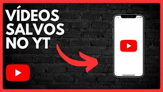 ONDE FICA SALVO OS VÍDEOS NO YOUTUBE  Como Ver os Vídeos Que Salvei  ATUALIZADO 2024 [upl. by Tjaden]