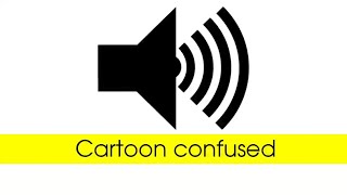 Cartoon Confused  Sound effect [upl. by Erodeht]