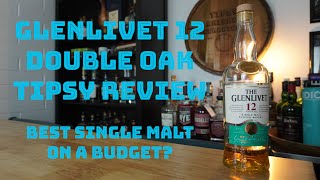 Glenlivet 12 Double Oak best Single Malt on a Budget Tipsy Review [upl. by Norma]