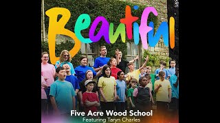 Five Acre Wood School ft Taryn Charles  Beautiful [upl. by Iam]