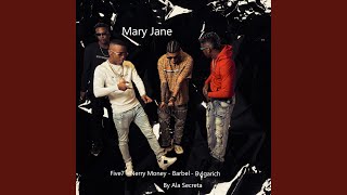 Mary Jane feat Five 7 Barbel amp Bvlgarich [upl. by Norrad]