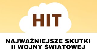 HIT Najważniejsze skutki II wojny światowej [upl. by Maurer]