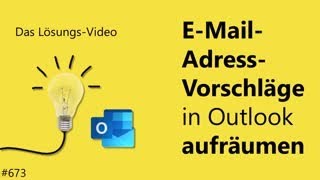 Das Lösungsvideo 673 EMailAdressVorschläge in Outlook aufräumen [upl. by Sayre]