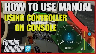 Farming Simulator 22 FS22 How To Use Manual Gearbox Controller Console [upl. by Htiduj]