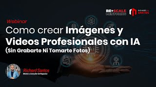 Como Crear Imágenes y Videos con IA  Richard Santos Mentor [upl. by Ybbor]