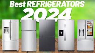 Best Refrigerators 2024 Dont Buy Until You WATCH This [upl. by Mayworm942]