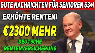 €2300 Erhöhung für 63 Zahlungen freigegeben für Rentner in der Gesetzlichen Rentenversicherung [upl. by Fagan478]