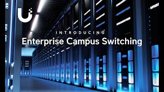 Introducing UniFi Enterprise Campus Switching [upl. by Jamin]