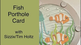 Fishy Porthole Card sizzix timholtz cardmaker [upl. by Anuahs119]