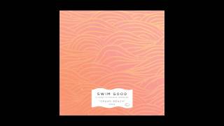 Swim Good  Grand Beach ft S Carey amp Daniela Andrade Audio [upl. by Davie]