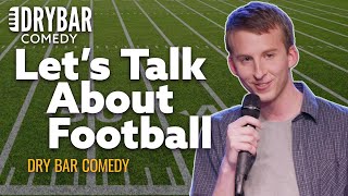 What The World Needs Is More Football Dry Bar Comedy [upl. by Negris]